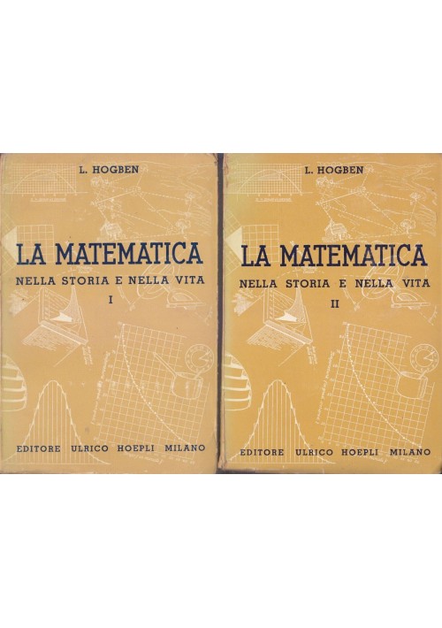 LA MATEMATICA NELLA STORIA E NELLA VITA di Hogben 1939 Hoepli Libro Manuale